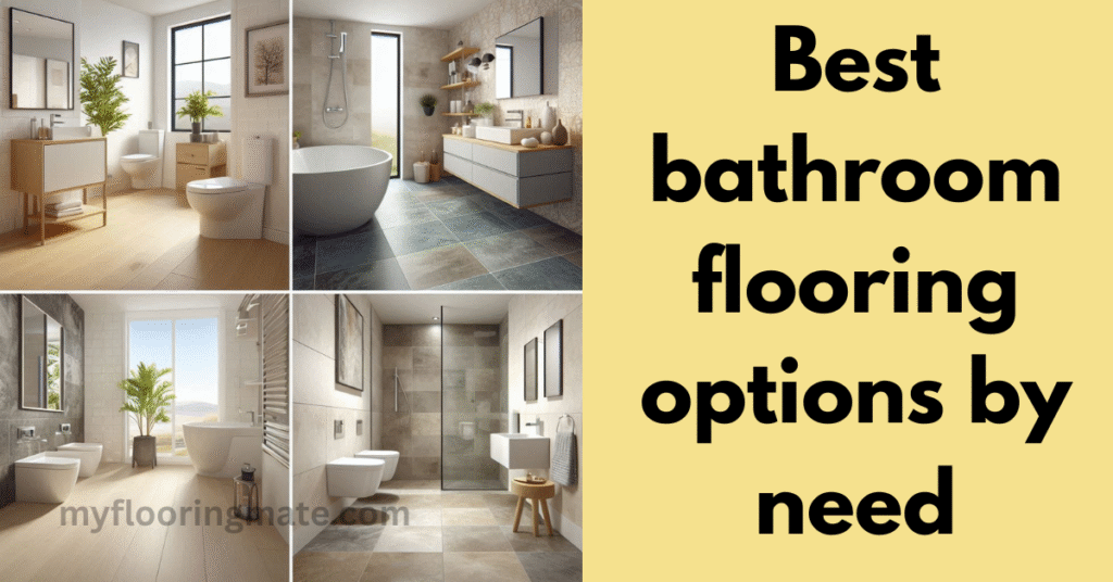Best bathroom flooring options by need