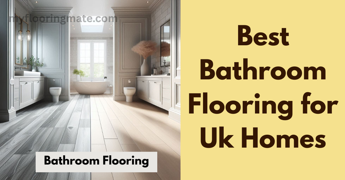 best bathroom flooring for uk homes